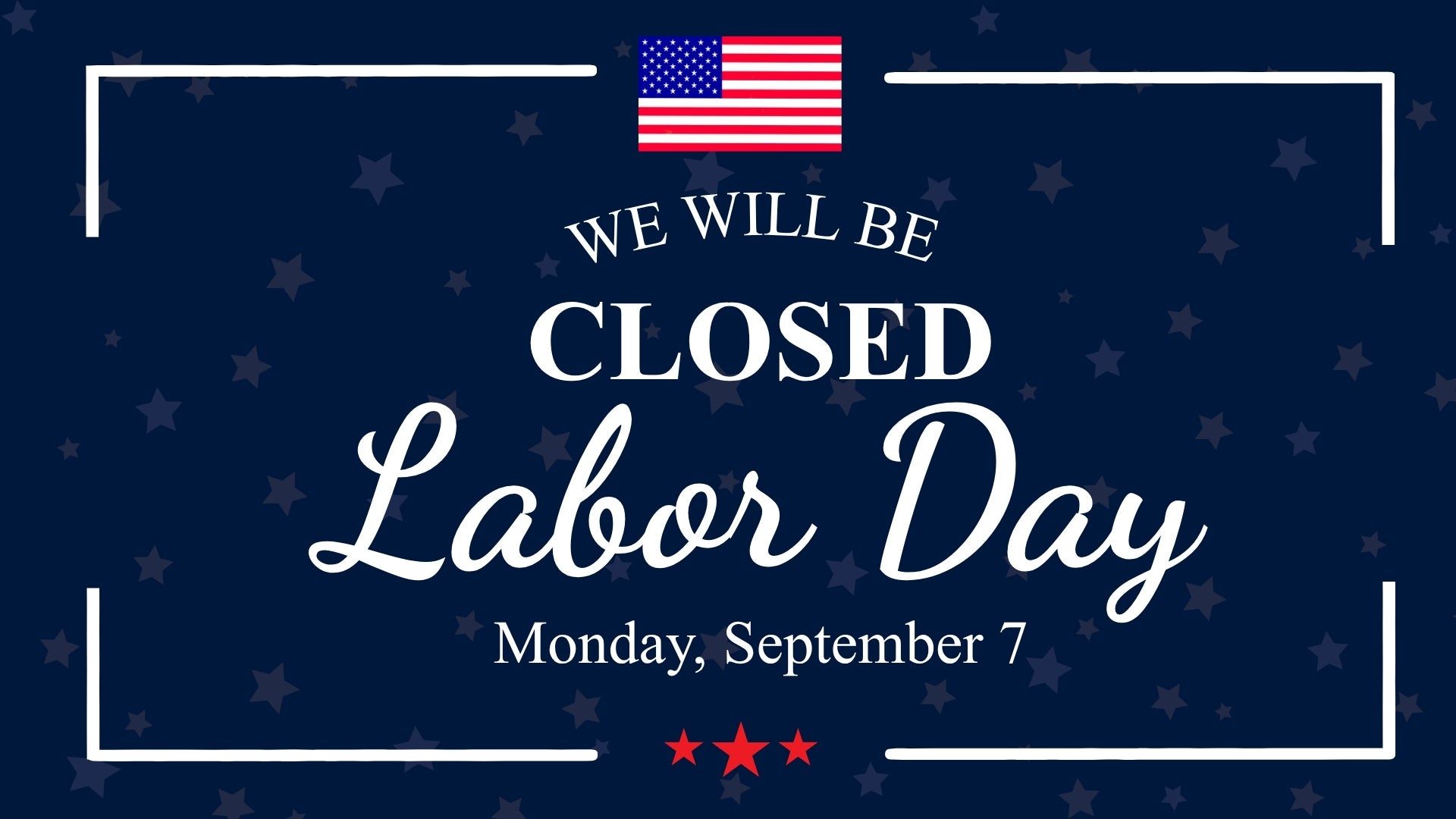Closed Labor Day Weekend